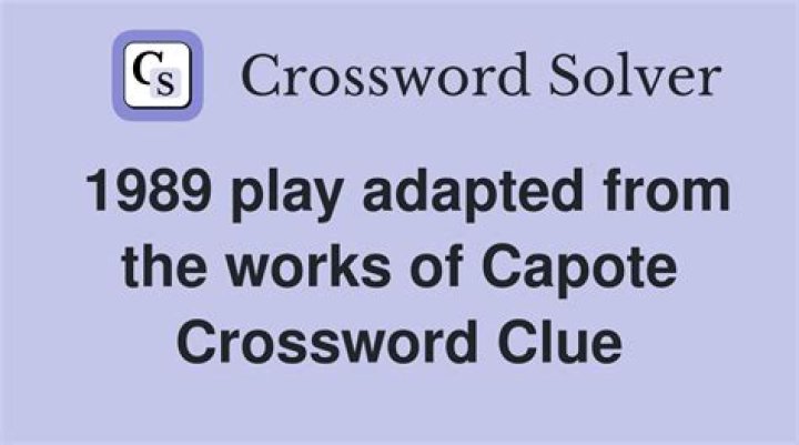 1989 play about Capote Crossword Clue NYT