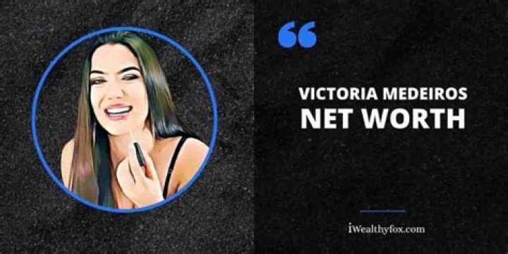 About Victoria Medeiros: Biography, Age, Height, Net Worth, Wiki, Nationality