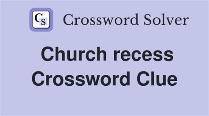 Church recess Crossword Clue NYT