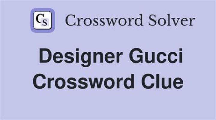 Designer Gucci Crossword Clue LA Mini