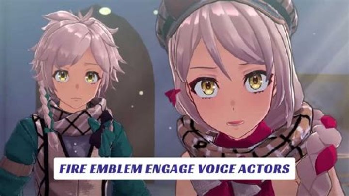 Fire Emblem Engage Voice Actors, Who Are The Voice Actors Of Fire Emblem Engage?