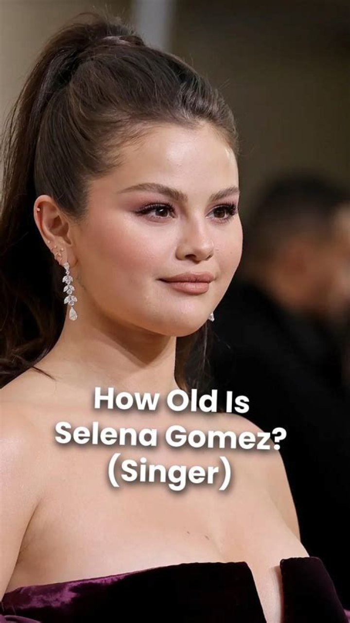 How Old Is Selena Gomez?