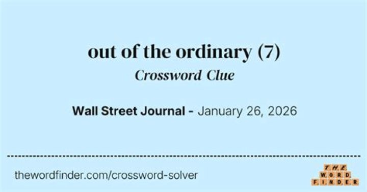 Out of the ordinary Crossword Clue