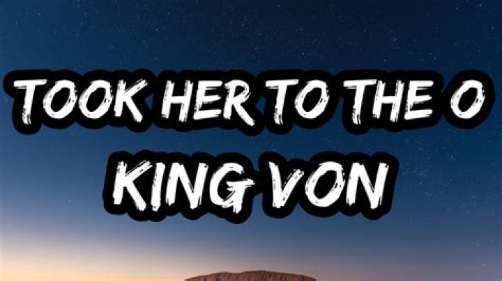 Took Her to the O Lyrics: Read and Enjoy the King Von Took Her to the O Song Lyrics