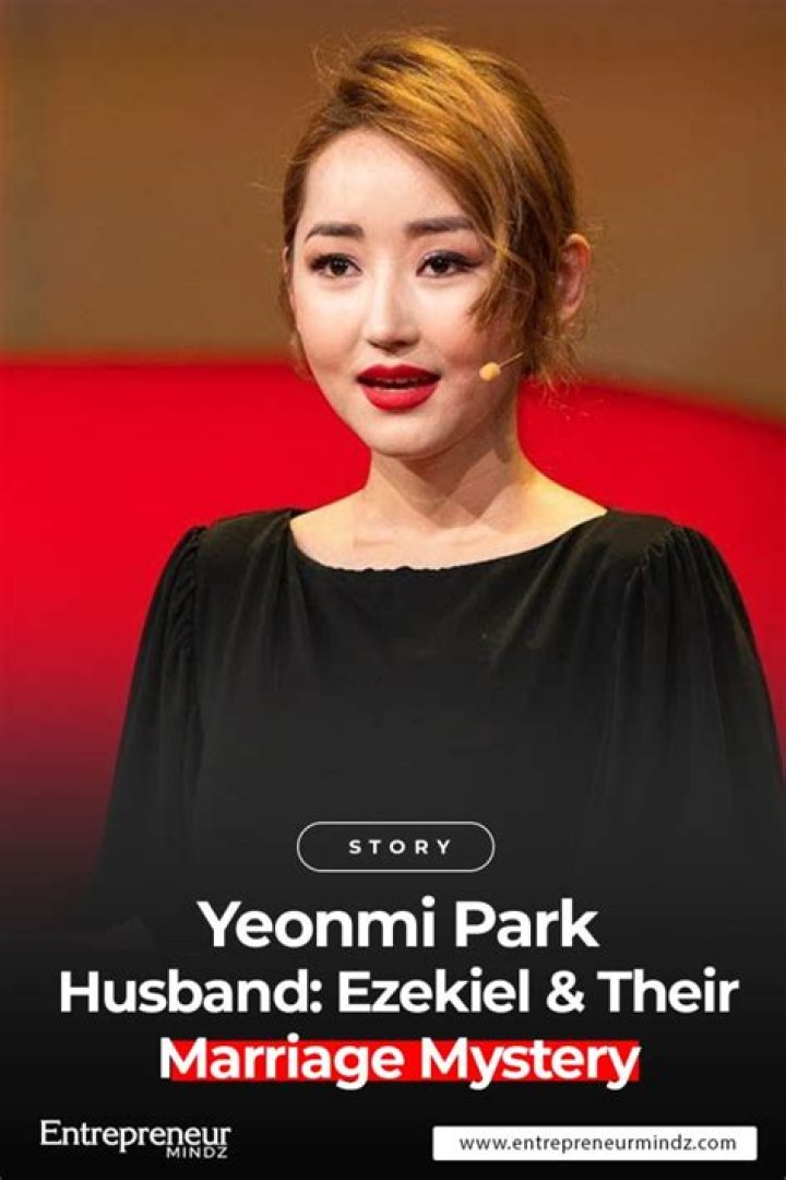 Yeonmi Park's Ex-Husband Ezekiel: Exploring Their Relationship